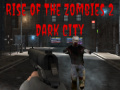 Trò chơi Rise of the Zombies 2 Dark City