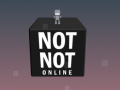 Trò chơi Not Not Online 