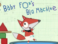 Trò chơi Baby Fox Big Machine