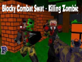 Trò chơi Blocky Combat Swat: Killing Zombie