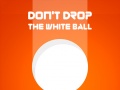 Trò chơi Don't Drop The White Ball