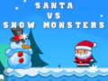 Trò chơi Santa VS Snow Monsters
