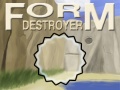 Trò chơi Form Destroyer