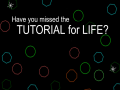Trò chơi Have You Missed The Tutorial For Life?