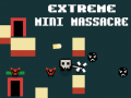 Trò chơi Extreme Mini Massacre