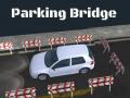 Trò chơi 3D Parking Bridge