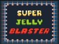 Trò chơi Super Jelly Blaster