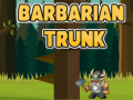 Trò chơi Barbarian Trunk