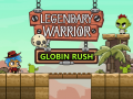 Trò chơi Legendary Warrior: Globin Rush