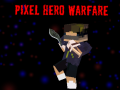 Trò chơi Pixel Hero Warfare