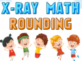 Trò chơi X-Ray Math Rounding