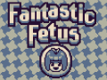 Trò chơi Fantastic Fetus