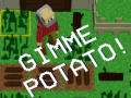 Trò chơi Gimme Potato!