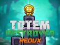 Trò chơi Totem Destroyer Redux
