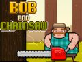 Trò chơi Bob and Chainsaw