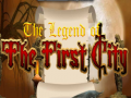 Trò chơi The legend of the First City
