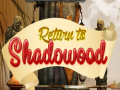 Trò chơi Return to Shadowood