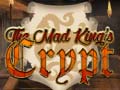 Trò chơi The Mad King`s Crypt