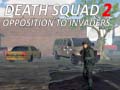 Trò chơi Death Squad 2 Opposition to invaders