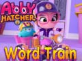 Trò chơi Abby Hatcher Word train