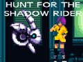 Trò chơi Hunt for the Shadow Rider