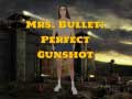 Trò chơi Mrs Bullet: Perfect Gunshot