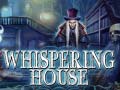 Trò chơi Whispering House