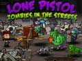 Trò chơi Lone Pistol: Zombies In The Streets
