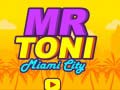 Trò chơi Mr Toni Miami City