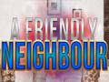 Trò chơi A Friendly Neighbor