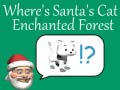 Trò chơi Where's Santa's Cat-Enchanted Forest