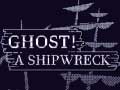 Trò chơi Ghost! a shipwreck