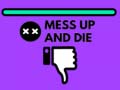 Trò chơi Mess Up and Die