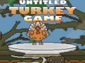 Trò chơi Untitled Turkey game