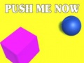 Trò chơi Push Me Now