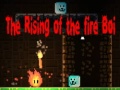 Trò chơi The Rising of the Fire Boi