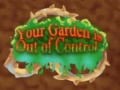 Trò chơi Your Garden is Out of Control
