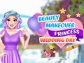 Trò chơi Beauty Makeover Princess Wedding Day