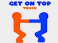 Trò chơi Get On Top Touch