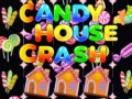 Trò chơi Candy House Crash