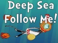 Trò chơi Deep Sea Follow Me!