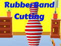 Trò chơi Rubber Band Cutting