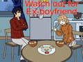 Trò chơi Watch out for Ex-boyfriend