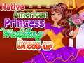 Trò chơi Native American Princess Wedding Dress up