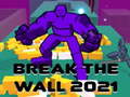 Trò chơi Break The Wall 2021
