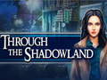 Trò chơi Through the Shadowland