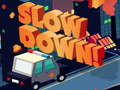 Trò chơi Slow Down online