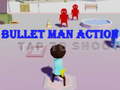 Trò chơi Bullet Man Action