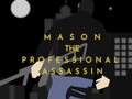 Trò chơi Mason the Professional Assassin