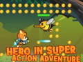 Trò chơi Hero in super action Adventure